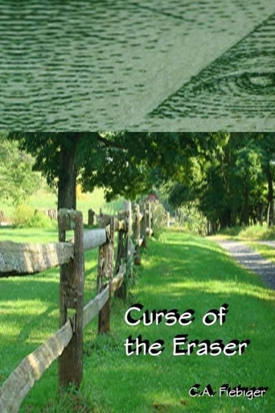 Cover for C a Fiebiger · Curse of the Eraser (Paperback Bog) (2014)