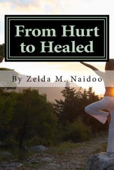 Cover for Zelda M Naidoo MS · From Hurt to Healed (Taschenbuch) (2014)