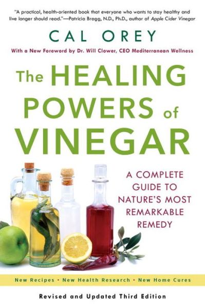 Cover for Cal Orey · The Healing Powers Of Vinegar: A Complete Guide to Nature's Most Remarkable Remedy - Healing Powers (Paperback Book) (2016)