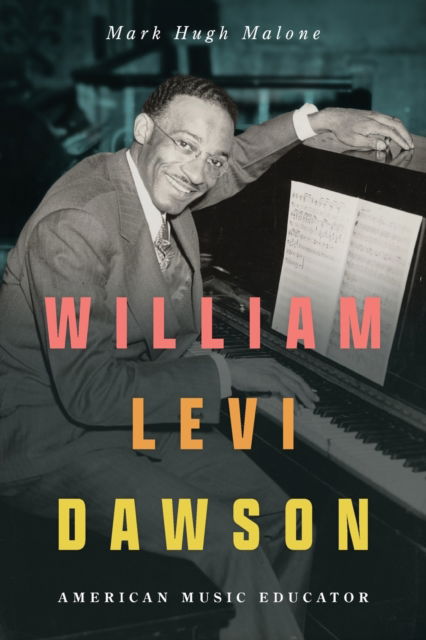 Cover for Mark Hugh Malone · William Levi Dawson: American Music Educator - American Made Music Series (Paperback Book) (2023)