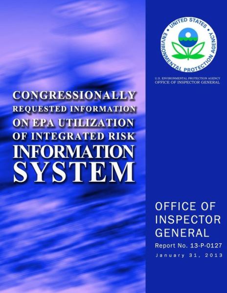 Cover for U.s. Environmental Protection Agency · Congressionally Requested Information on Epa Utilization of Integrated Risk Information System (Paperback Book) (2014)