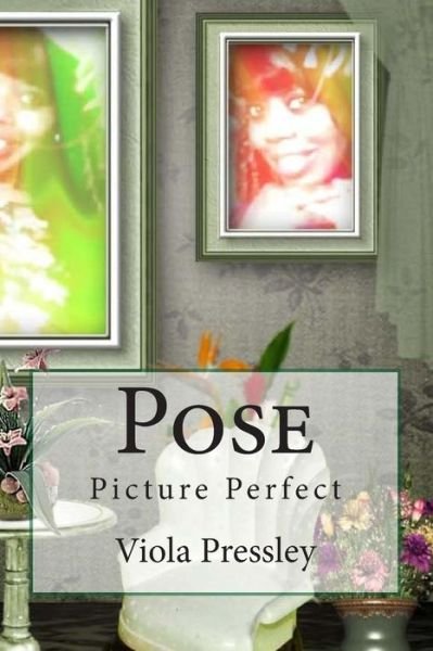 Cover for Viola Pressley · Pose: Picture Perfect (Paperback Book) (2014)