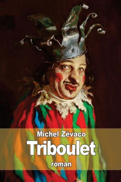 Cover for Michel Zevaco · Triboulet (Paperback Book) (2014)