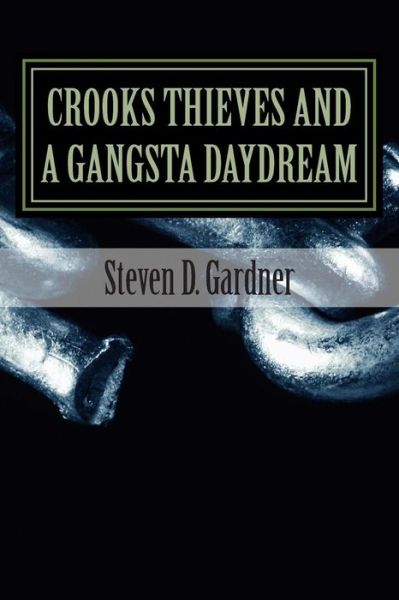 Cover for Gardner/g, Mr Steven/s Dante/d · Crooks Thieves and a Gangsta Daydream: a Gangsta Daydream (Paperback Book) (2014)