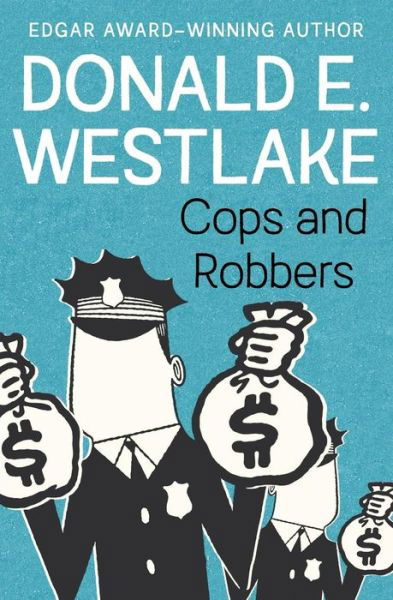 Cops and Robbers - Donald E. Westlake - Bøker - Open Road Media - 9781504051804 - 29. mai 2018