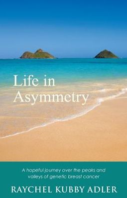 Cover for Raychel Kubby Adler · Life in Asymmetry (Paperback Book) (2016)