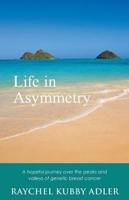 Cover for Raychel Kubby Adler · Life in Asymmetry (Pocketbok) (2016)