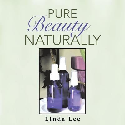 Cover for Linda Lee · Pure Beauty Naturally (Paperback Book) (2016)