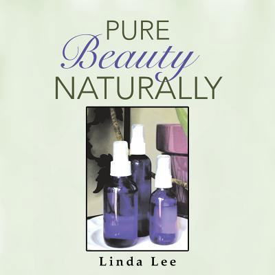 Cover for Linda Lee · Pure Beauty Naturally (Pocketbok) (2016)