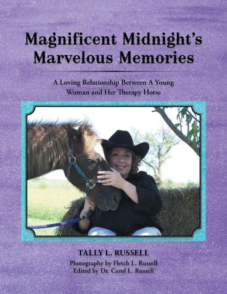 Cover for Tally L Russell · Magnificent Midnight's Marvelous Memories: a Loving Relationship Between a Young Woman and Her Therapy Horse (Paperback Book) (2015)