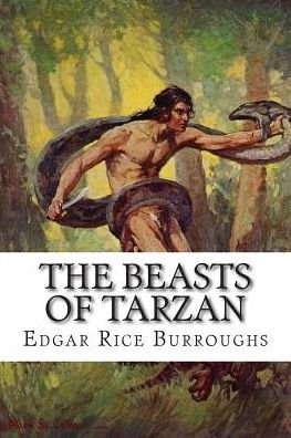 The Beasts of Tarzan - Edgar Rice Burroughs - Boeken - CreateSpace Independent Publishing Platf - 9781505294804 - 19 januari 2015