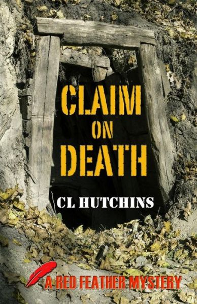 Cover for C L Hutchins · Claim of Death (Paperback Book) (2015)