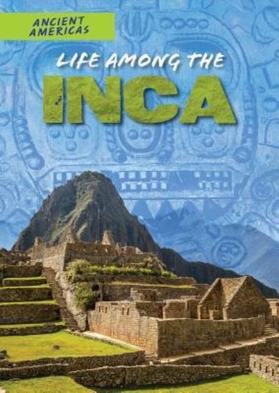 Cover for Rachel Stuckey · Life Among the Inca (Hardcover Book) (2016)