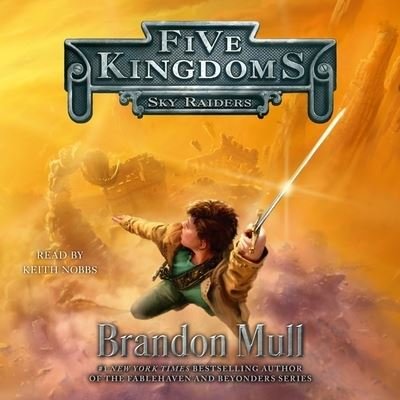 Cover for Brandon Mull · Sky Raiders The Five Kingdoms Series, book 1 (CD) (2019)