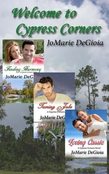 Cover for Jomarie Degioia · Welcome to Cypress Corners: Excerpts from Books 1, 2 &amp; 3 (Paperback Bog) (2015)
