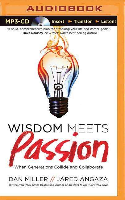 Cover for Dan Miller · Wisdom Meets Passion: when Generations Collide and Collaborate (MP3-CD) (2015)