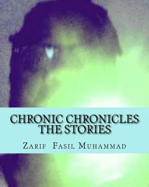 Cover for Zarif Fasil Muhammad · Chronic Chronicles the Stories: [reflection of Aswad] Vol. 1 (Paperback Book) (2015)