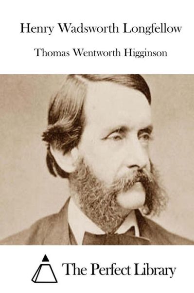 Cover for Thomas Wentworth Higginson · Henry Wadsworth Longfellow (Pocketbok) (2015)