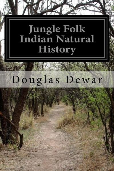 Cover for Douglas Dewar · Jungle Folk Indian Natural History (Paperback Book) (2015)