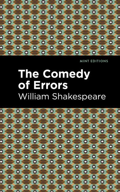 The Comedy of Errors - Mint Editions - William Shakespeare - Książki - Graphic Arts Books - 9781513271804 - 8 kwietnia 2021