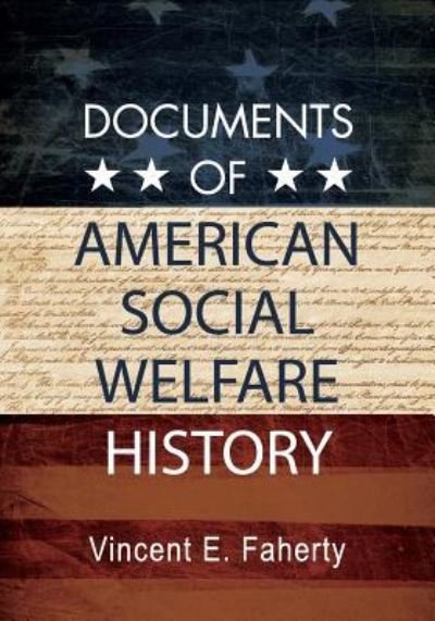 Cover for Vincent E Faherty · Documents of American Social Welfare History (Paperback Book) (2018)