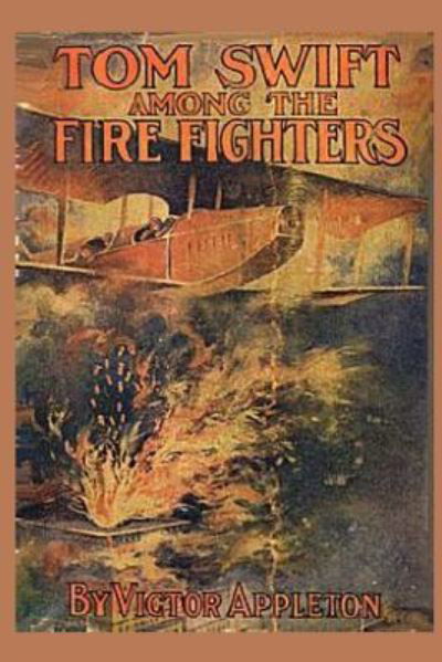Cover for Victor Appleton · Tom Swift among the Fire Fighters (Paperback Book) (2015)