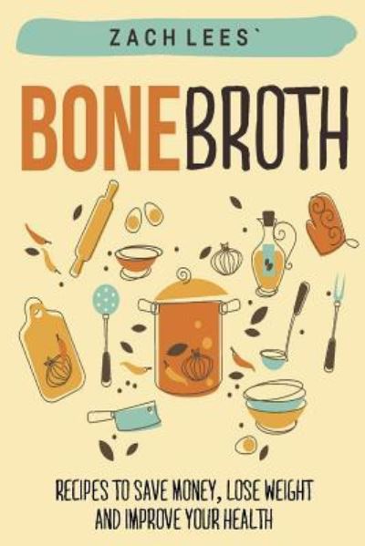 Cover for Zach Lees · Bone Broth (Paperback Book) (2015)