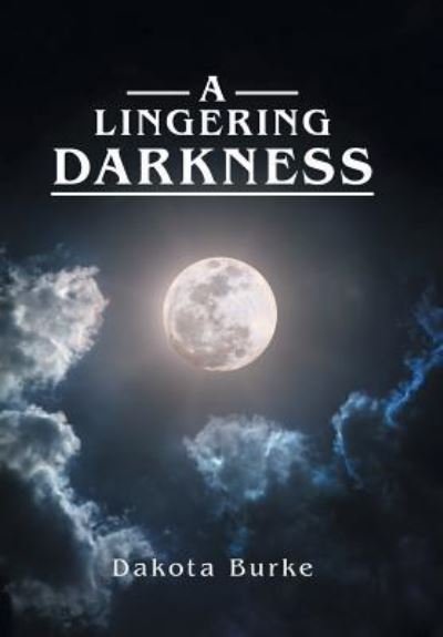 Cover for Dakota Burke · A Lingering Darkness (Innbunden bok) (2016)
