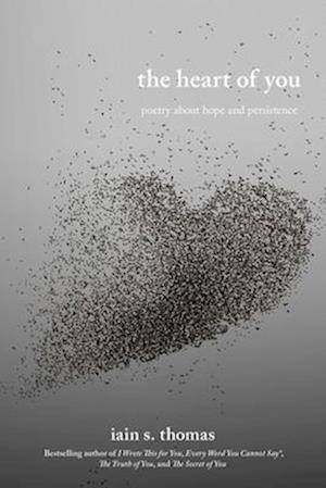 Cover for Iain S. Thomas · The Heart of You: Poetry About Hope and Persistence - The Souls Trilogy (Paperback Book) (2025)