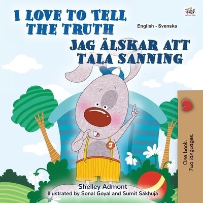 I Love to Tell the Truth (English Swedish Bilingual Book for Kids) - Shelley Admont - Books - KidKiddos Books Ltd. - 9781525937804 - October 2, 2020