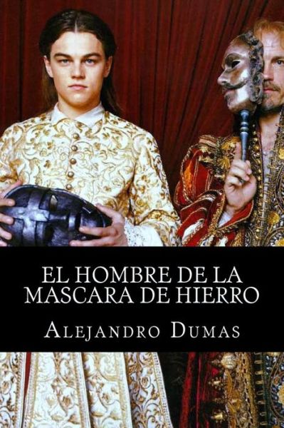 Cover for Alejandro Dumas · El Hombre De La Mascara De Hierro (Paperback Book) (2016)