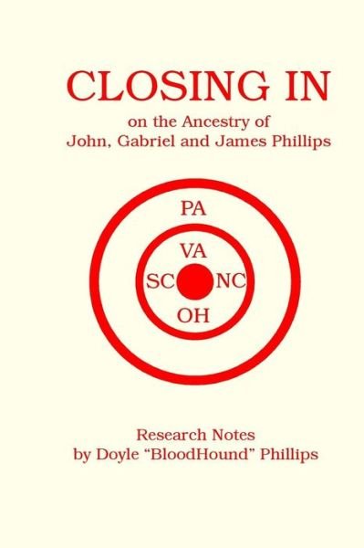 Cover for Doyle Phillips · CLOSING IN on the Ancestry of John, Gabriel and James Phillips (Paperback Book) (2016)