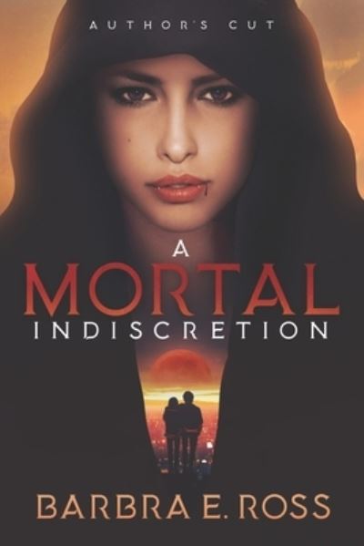 Cover for Barbra E Ross · A Mortal Indiscretion; Author's Cut (Paperback Book) (2016)