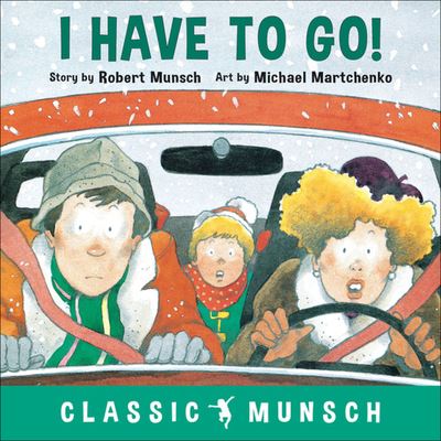 Cover for Robert Munsch · I Have to Go! ( Classic Munsch ) (Hardcover Book) (2019)