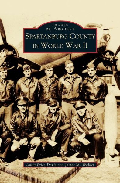Cover for Dr Anita Price Davis · Spartanburg County in World War II (Collectors Ed/ /Eng-Fr-Sp-Sub) (Hardcover bog) [Collectors edition] (2004)