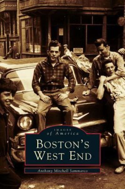 Cover for Anthony Mitchell Sammarco · Boston's West End (Innbunden bok) (1998)