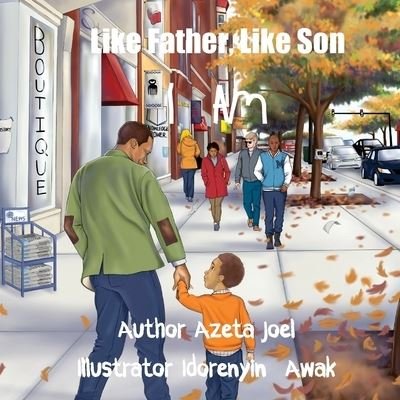 Cover for Azeta a Joel · Like Father, Like Son - I Am (Paperback Book) (2016)