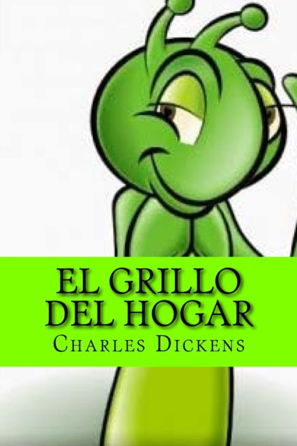 El grillo del hogar - Dickens - Books - Createspace Independent Publishing Platf - 9781542329804 - January 3, 2017