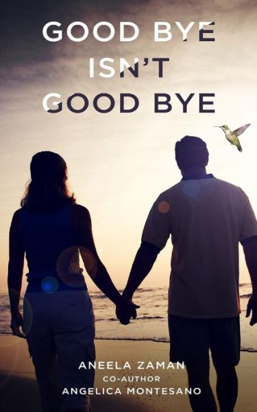 Cover for Aneela Zaman · Goodbye Isn't Goodbye (Paperback Book) (2018)