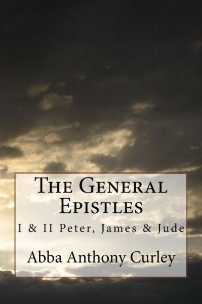 Cover for Abba Anthony Curley · The General Epistles (Paperback Book) (2017)