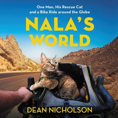 Cover for Dean Nicholson · Nala’s World : One Man, His Rescue Cat, and a Bike Ride Around the Globe - Library Edition (CD) (2020)