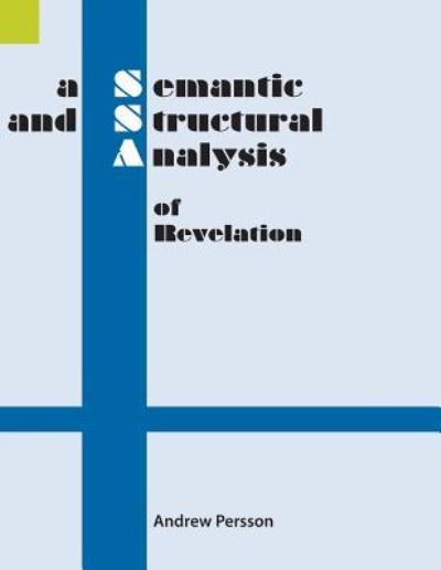 Cover for Andrew Persson · A Semantic and Structural Analysis of Revelation (Paperback Book) (2016)