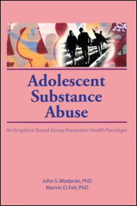 Cover for John S Wodarski · Adolescent Substance Abuse: An Empirical-Based Group Preventive Health Paradigm (Taschenbuch) (1995)