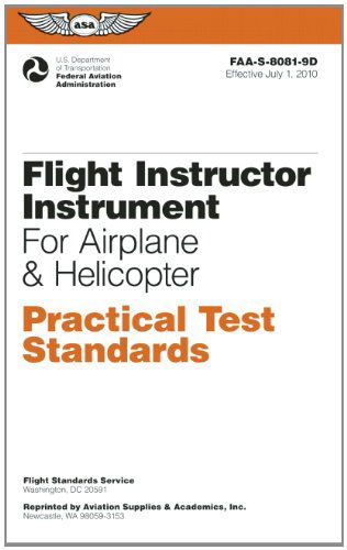 Cover for Federal Aviation Administration (Faa) · Flight Instructor Instrument Practical Test Standards for Airplane &amp; Helicopter: Faa-s-8081-9d - Practical Test Standards Series (Paperback Book) (2010)