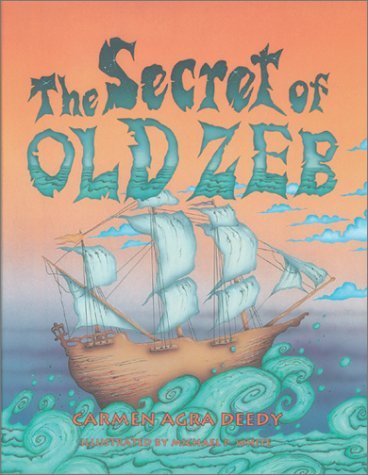 Cover for Carmen Agra Deedy · The Secret of Old Zeb (Paperback Book) [First edition] (2002)