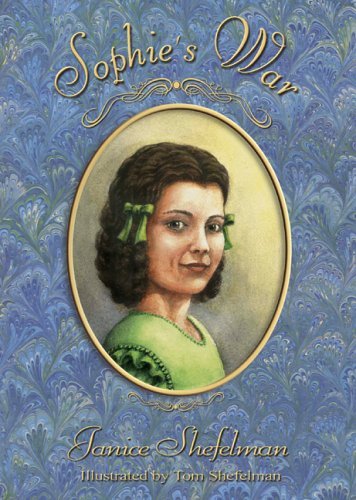 Cover for Janice Shefelman · Sophie's War: the Journal of Anna Sophie Franziska Guenther (Hardcover Book) [First edition] (2006)