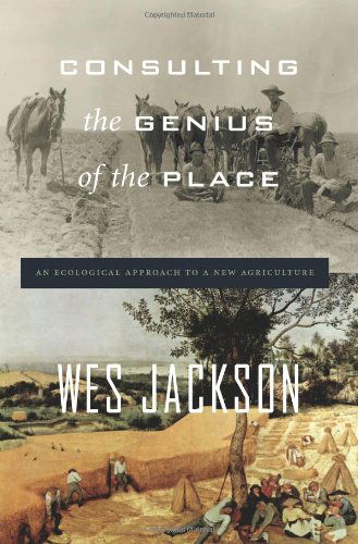 Cover for Wes Jackson · Consulting the Genius of the Place: An Ecological Approach to a New Agriculture (Paperback Book) (2011)