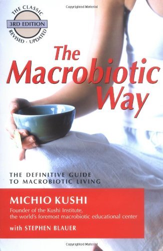 Cover for Kushi, Michio (Michio Kushi) · Macrobiotic Way: The Definitive Guide to Macrobiotic Living (Paperback Book) (2004)
