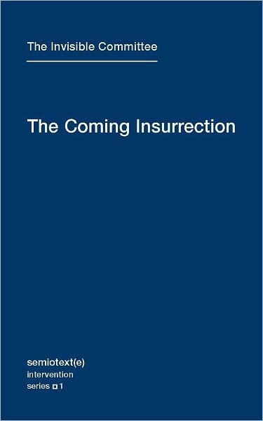 Cover for The Invisible Committee · The Coming Insurrection - Semiotext (e) / Intervention Series (Paperback Bog) (2009)