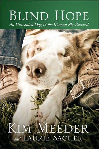 Cover for Kim Meeder · Blind Hope: An Unwanted Dog and the Woman She Rescued (Paperback Book) (2010)